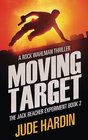 Moving Target The Jack Reacher Experiment Book 2