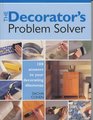 The Decorator's Problem Solver 100 Answers to Reallife Decorating Dilemmas