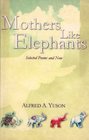 Mothers like elephants Selected poems  new