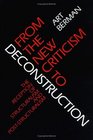 From the New Criticism to Deconstruction The Reception of Structuralism and PostStructuralism