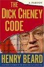 The Dick Cheney Code  A Parody