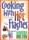 Cooking With Hot Flashes And Other Ways To Make Middle Age Profitable