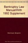 Bankruptcy Law Manual/With 1992 Supplement