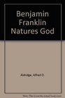 Benjamin Franklin and Natures God