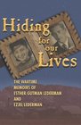 Hiding for Our Lives the wartime memoirs of Ester Gutman Lederman and Ezjel Lederman MD