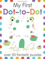 My First DottoDot Over 50 Fantastic Puzzles