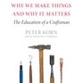 Why We Make Things and Why It Matters The Education of a Craftsman