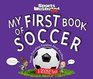 My First Book of Soccer A Rookie Book Mostly Everything Explained About the Game