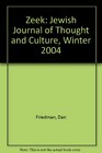 Zeek Jewish Journal of Thought and Culture Winter 2004