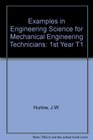 Examples in Engineering Science for Mechanical Engineering Technicians 1st Year T1
