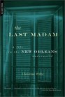 The Last Madam: A Life in the New Orleans Underworld