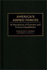 America's Armed Forces A Handbook of Current and Future Capabilities