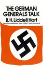 The German Generals Talk: Startling Revelations from Hitler's High Command
