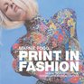 Print in Fashion Design Development and Technique in Fashion Textiles