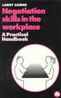 Negotiation Skills in the Workplace A Practical Handbook