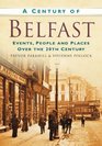 A Century of Belfast Events People and Places over the 20th Century