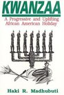 Kwanzaa A Progressive and Uplifting African American Holiday