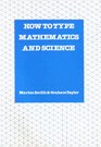 How to Type Mathematics and Science