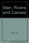 Men Rivers and Canoes