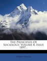 The Principles Of Sociology Volume 8 Issue 1897