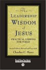 The Leadership Wisdom of Jesus  Practical Lessons for Today
