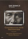 Conversations with Grandfather Volume IV Decoding Grandfather's Fourth Prophecy
