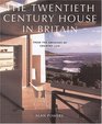 The Twentieth Century House in Britain From the Archives of Country Life