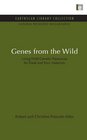 Genes from the Wild Using Wild Genetic Resources for Food and Raw Materials