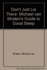 Don't Just Lie There Michael Van Straten's Guide to Good Sleep