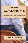 On the Road Home Stories of Life and Love