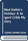 Mad Hatter's Holiday (Sergeant Cribb, Bk 4)