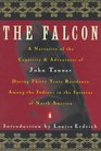 The Falcon  A Narrative of the Captivity and Adventures of John Tanner