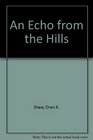 An Echo from the Hills
