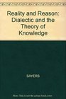 Reality and Reason Dialectic and the Theory of Knowledge