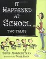 It Happened at School Two Tales