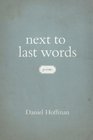 Next to Last Words Poems
