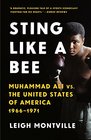 Sting Like a Bee Muhammad Ali vs the United States of America 19661971