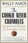 The Cookie Never Crumbles Inspirational Recipes for Everyday Living