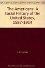 The Americans A Social History of the United States 15871914