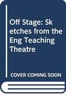 Off Stage Sketches from the Eng Teaching Theatre