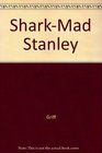 SharkMad Stanley