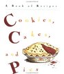 Cookies Cakes and Pies A Book of Recipes