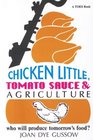 Chicken Little Tomato Sauce and Agriculture Who Will Produce Tomorrow's Food