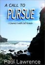 A Call To Pursue A Journey's With God Memoir
