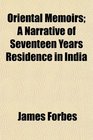 Oriental Memoirs A Narrative of Seventeen Years Residence in India