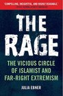 The Rage The Vicious Circle of Islamist and Far Right Extremism