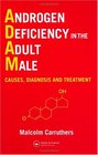 Androgen Deficiency in The Adult Male Causes Diagnosis and Treatment