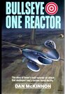 Bullseye One Reactor