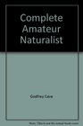 Complete Amateur Naturalist