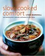 SlowCooked Comfort  SoulSatisfying Stews Casseroles and Braises for Every Season